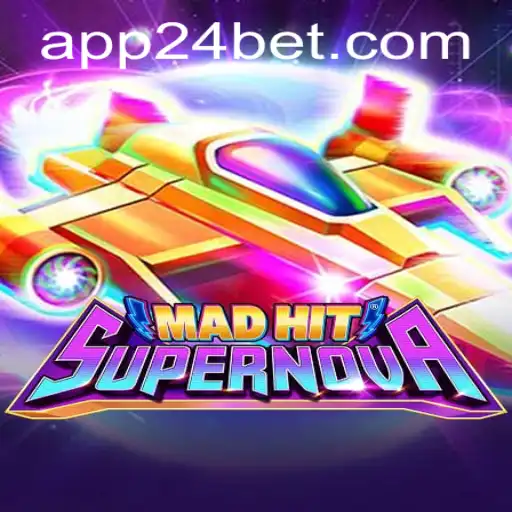 MadHitSupernova: A New Era in Gaming with 24bet
