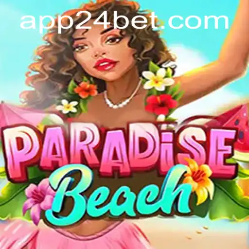 Exploring ParadiseBeach: A Dive into the Immersive World of 24bet